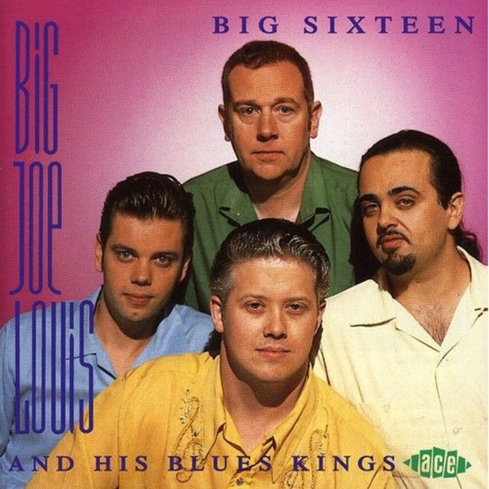 Big Louis Joe & His Blues Kings - Big Sixteen  CD